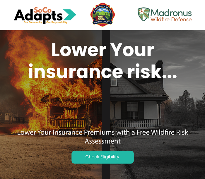 Lower Your Insurance Risk Lower Your Insurance Risk... Lower Your Insurance Premiums with a Free Wildfire Risk Assessment  - Check Eligibility